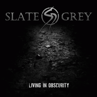 Slate Grey : Living in Obscurity